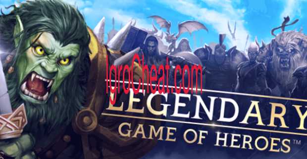 Legendary: Game of Heroes Взлом